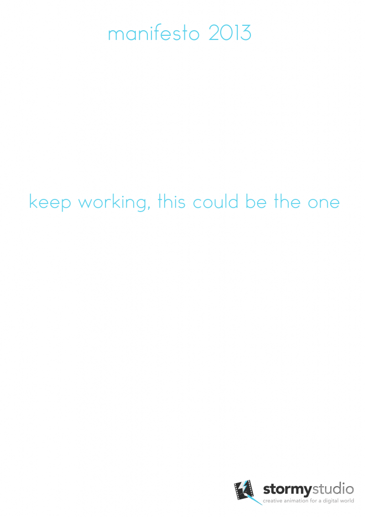 A plain white document, with Stormy Studio's logo. Text in the centre reads 'Keep working, this could be the one'.