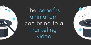 The benefits animation can bring to a marketing video