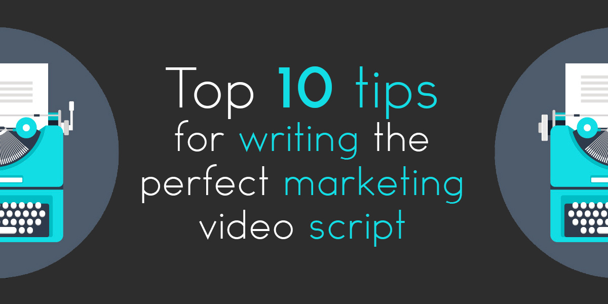 Writing a marketing video script - Top 10 Tips • Stormy Studio