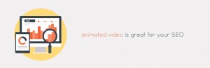 aniamted business video is great for SEO