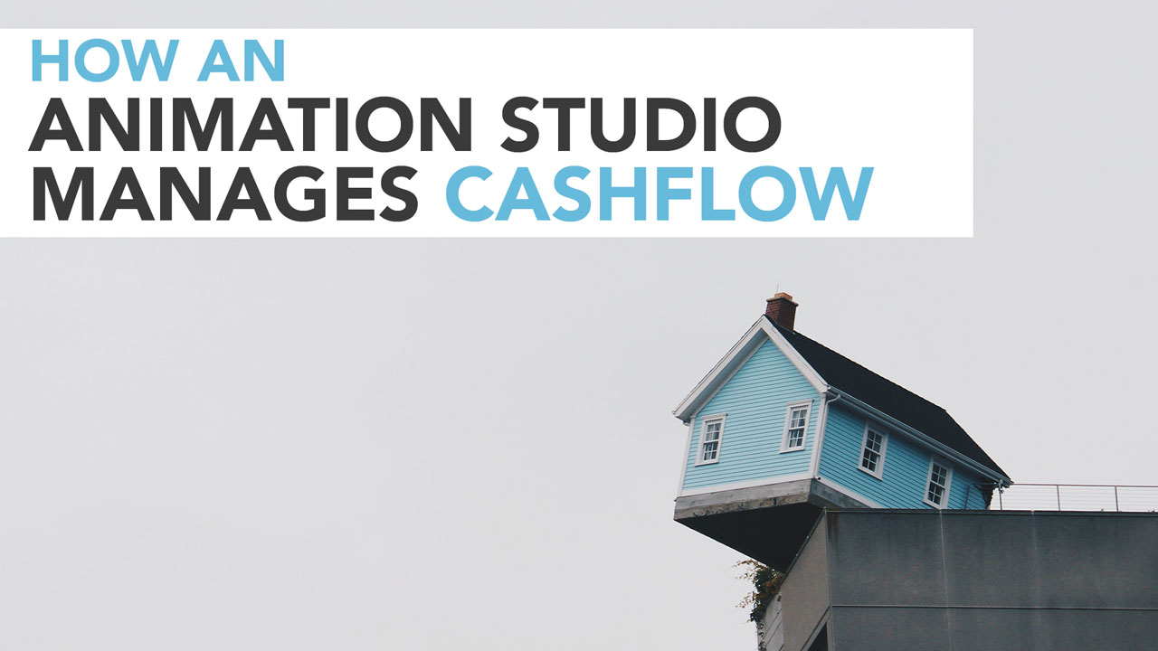 How an animation studio manages cashflow
