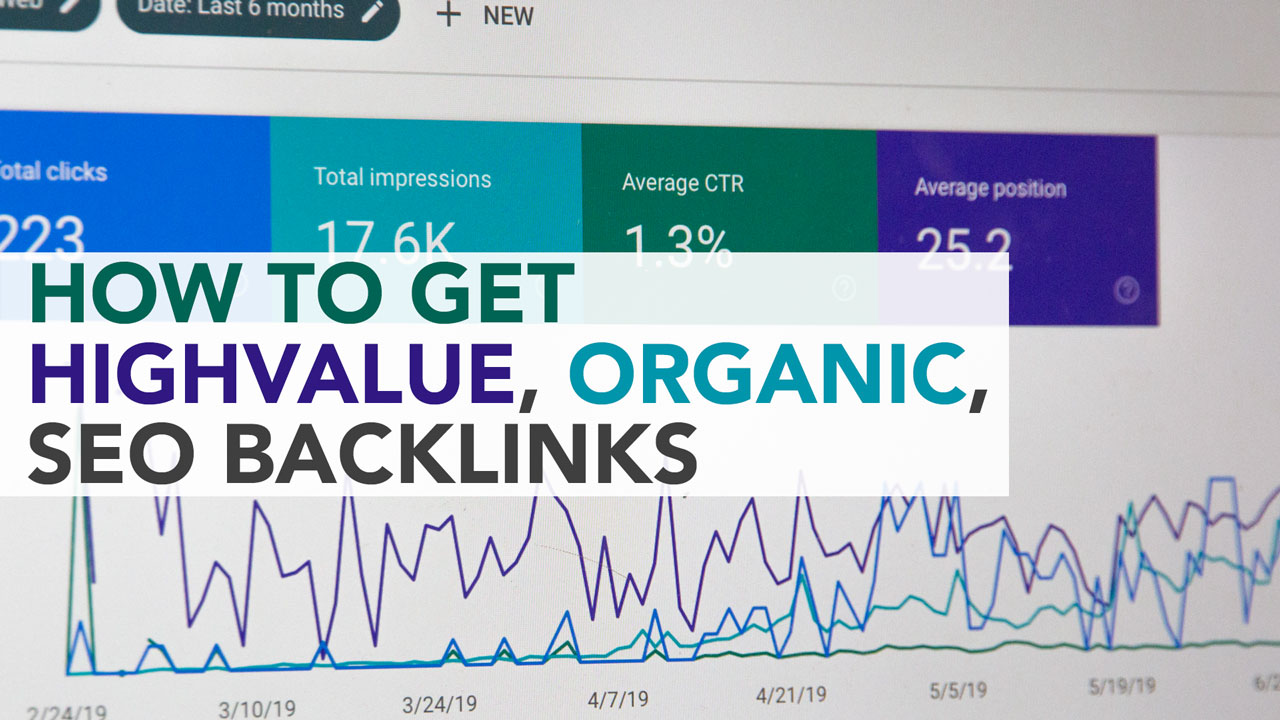 How to get high value, organic. seo backlinks