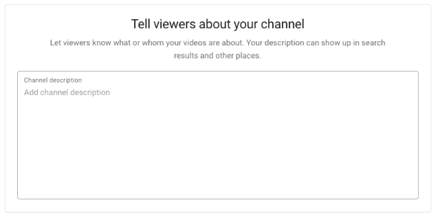 Tell viewers by adding a description of your youtube channel