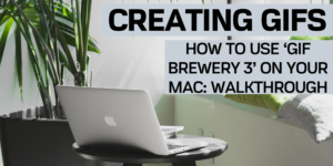 ‘Gif Brewery 3’ on Mac: Walkthrough