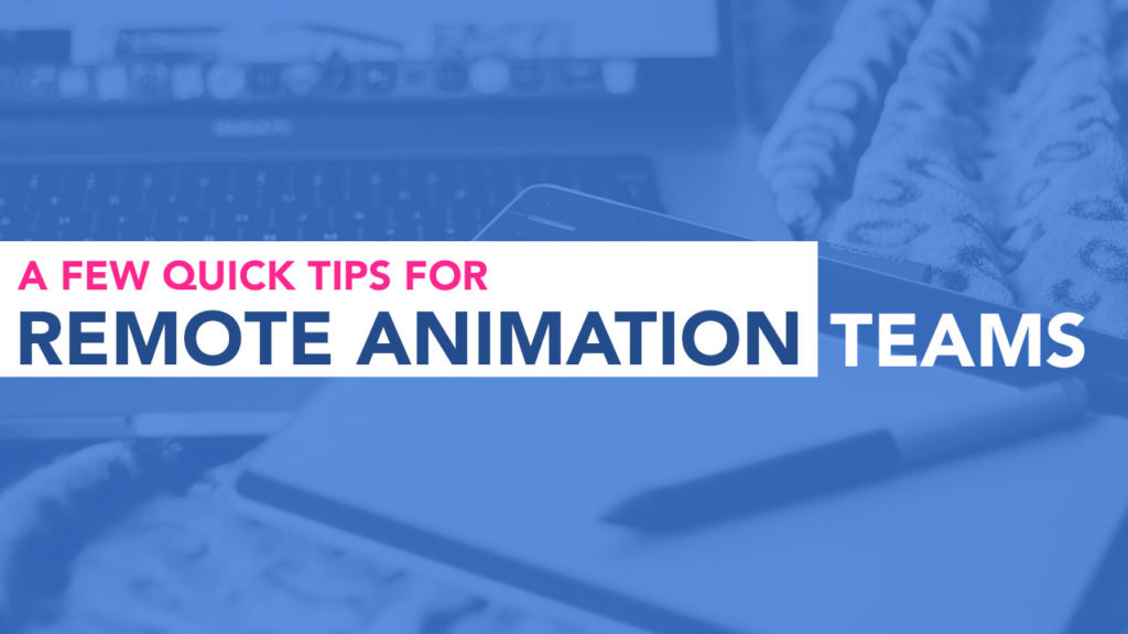 Remote Animation Team Top Tips • Stormy Studio